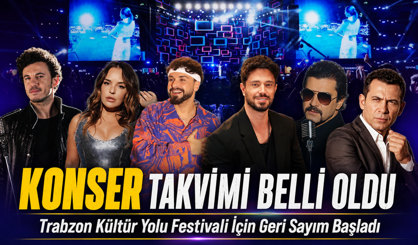 Trabzon Kültür Yolu Festivali İçin Geri Sayım Başladı; Konser Takvimi Belli Oldu