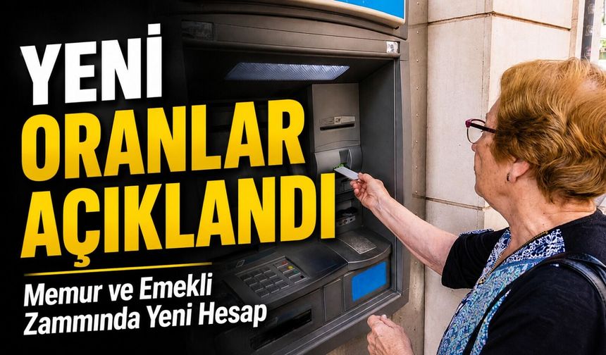 Memur ve Emekli Zammında Yeni Hesap; Yeni Oranlar Açıklandı