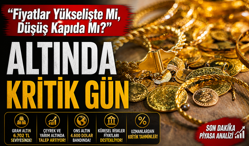 Altında Kritik Gün! Fiyatlar Yükselişte Mi, Düşüş Kapıda Mı?