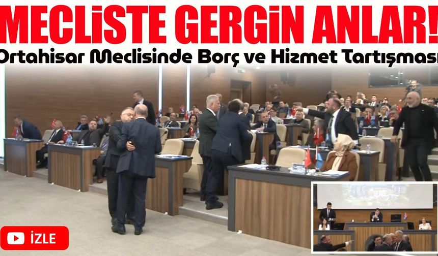 Ortahisar Meclisinde Gerginlik: Borç ve Hizmet Tartışması