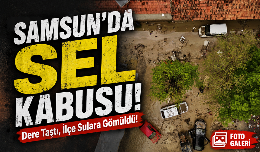 Korkunç Gece! Sel Suları Araçları Sürükledi, İş Yerleri Kullanılamaz Hale Geldi