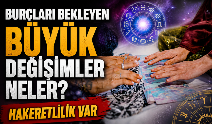 Bugün Gökyüzü Hareketlendi! Burçları Bekleyen Büyük Değişimler Neler?