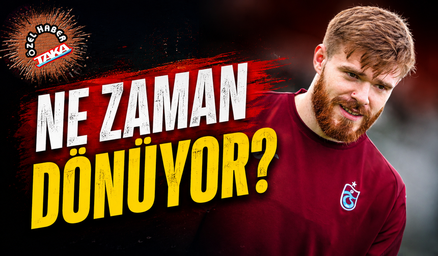 Trabzonspor’un Yıldızı Geri Dönüyor! Doktorundan Kritik Açıklama
