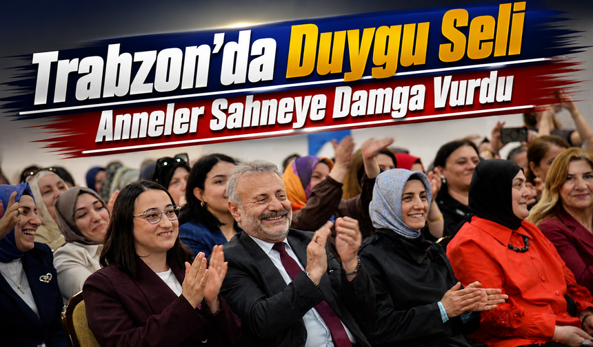 Trabzon’da Özel Annelerden Duygu Dolu Konser! Salonda Alkış Koptu