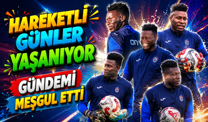 Trabzonspor’da sezonun en kritik dönemlerinden biri yaşanıyor. Gündem Andre Onana
