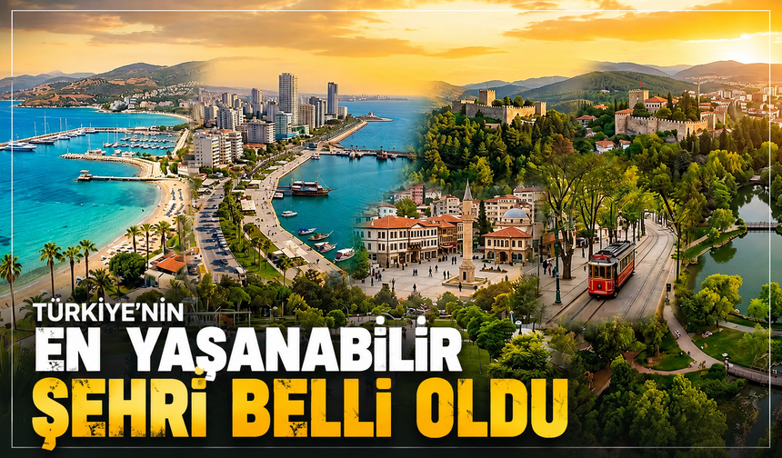 Yapay Zeka Seçti! Türkiye’nin En Yaşanabilir Şehri Şaşırttı