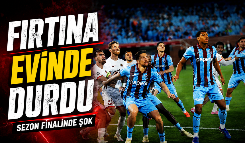 Trabzonspor Sezon Finalinde Evinde Büyük Şok Yaşadı