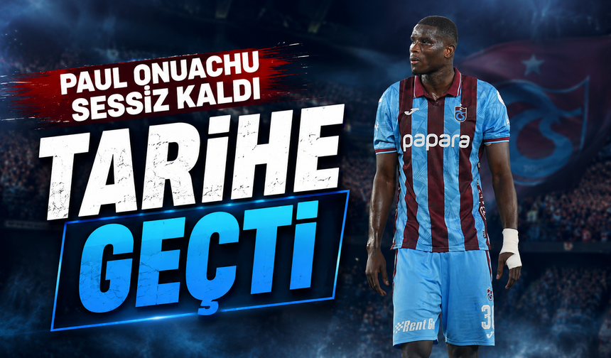 Paul Onuachu Trabzonspor Tarihine Geçti: Gol Krallığında Büyük Gurur