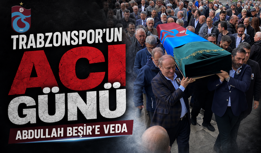 Trabzonspor Camiasını Üzen Vefat: Abdullah Beşir Toprağa Verildi