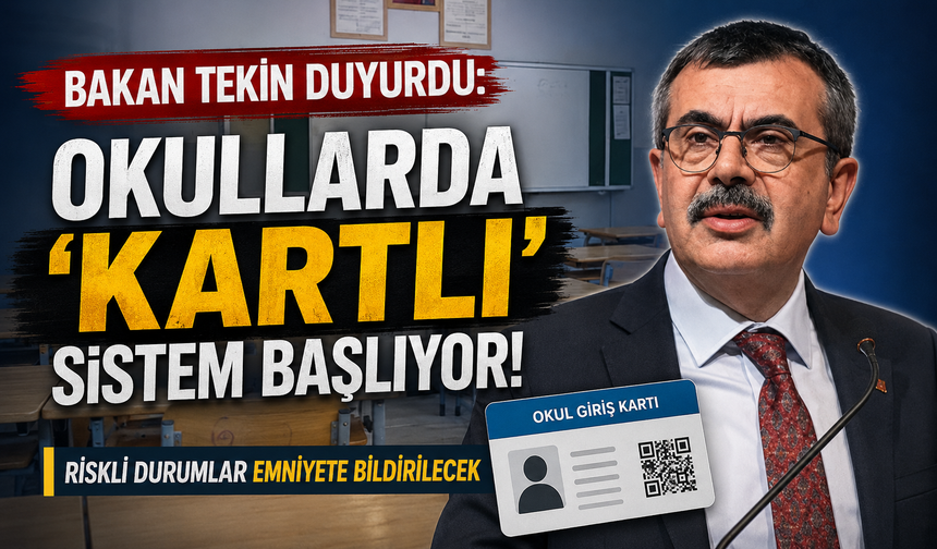 Okullarda Kartlı Sistem Başlıyor: Bakan Tekin Duyurdu