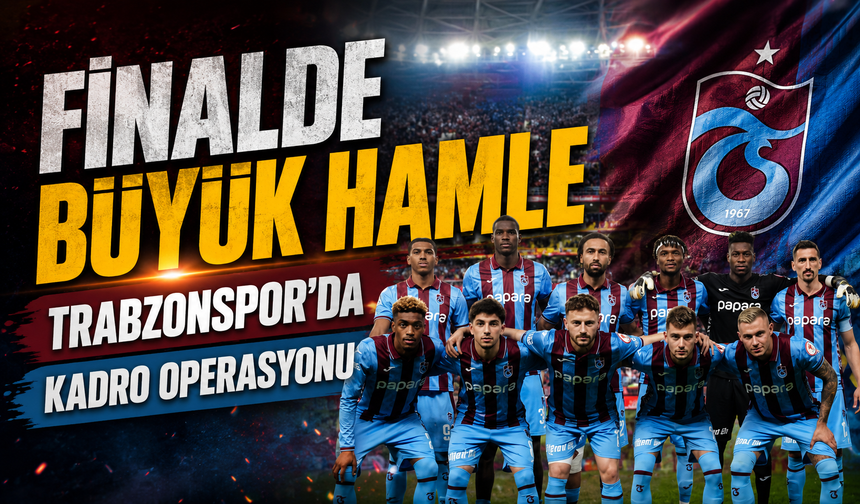 Trabzonspor’da Fatih Tekke’den Final Hamlesi: As Kadro Geri Döndü