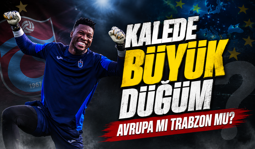 Onana İçin Avrupa Engeli: Trabzonspor Beklemeye Geçti