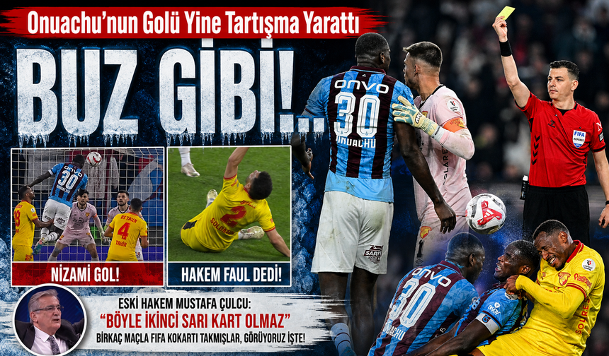 Skandal Kararlar Maça Damga Vurdu! Aynı Hakem, Onuachu’nun Golü Yine Tartışma Yarattı