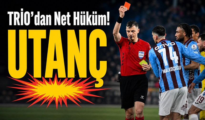 TRİO’dan Net Hüküm! Trabzonspor Maçında Skandal Kararlar