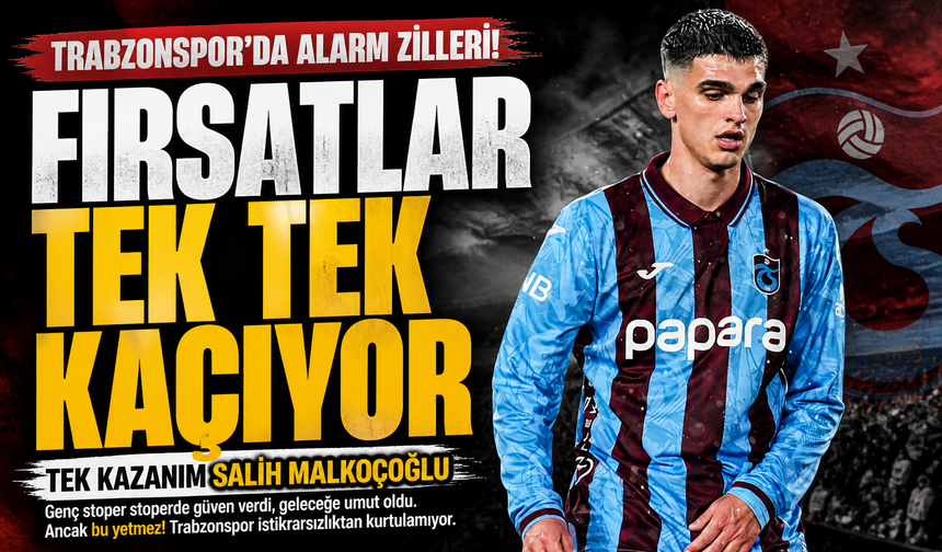 Trabzonspor Fırsatları Harcıyor! Kaçan Puanlar Alarm Veriyor. Tek kazanım Salih Malkoçoğlu