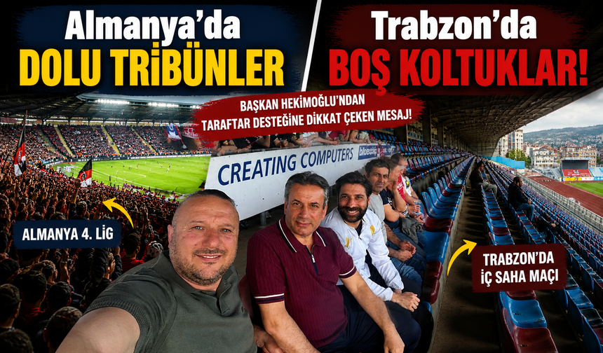 Almanya’da Dolu Tribünler, Trabzon’da Boş Koltuklar! Hekimoğlu’ndan Sert Mesaj
