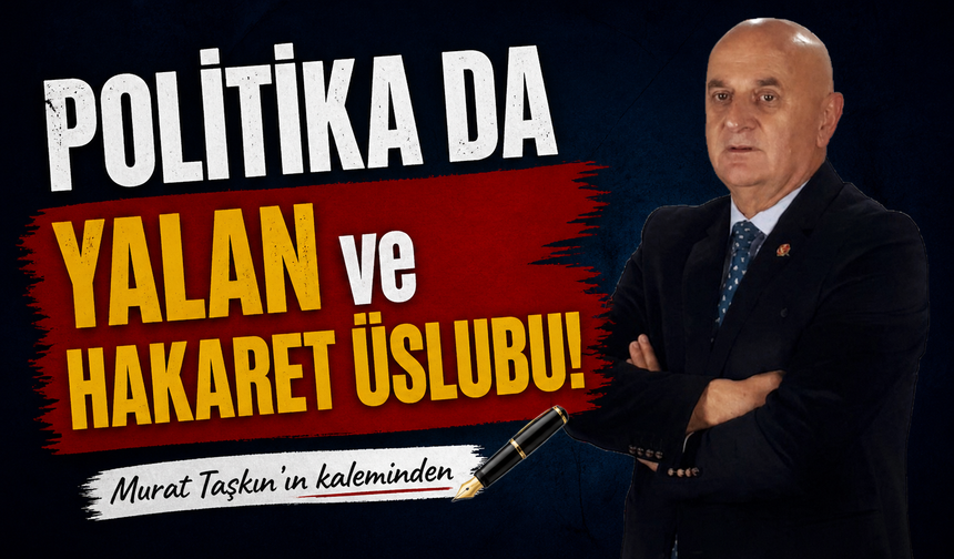 Politika Da Yalan Ve Hakaret Üslubu!