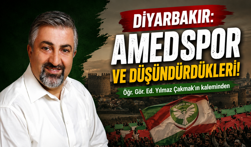 Diyarbakır: Amedspor Ve Düşündürdükleri!
