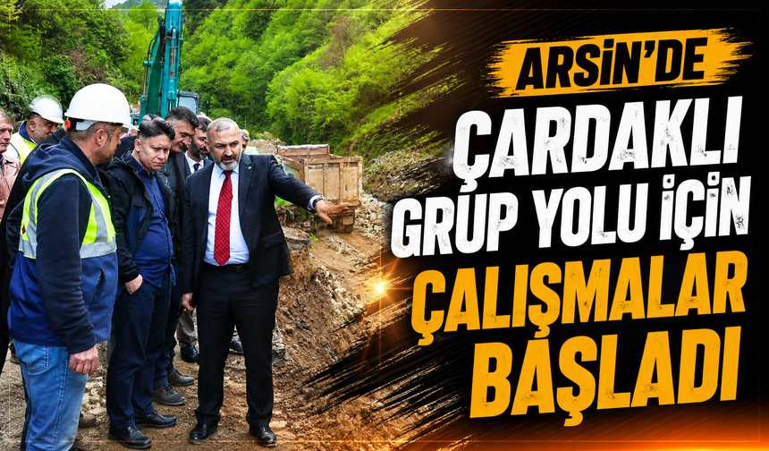 Arsin’de Yol Seferberliği Başladı! Çardaklı Grup Yolu Baştan Sona Yenileniyor