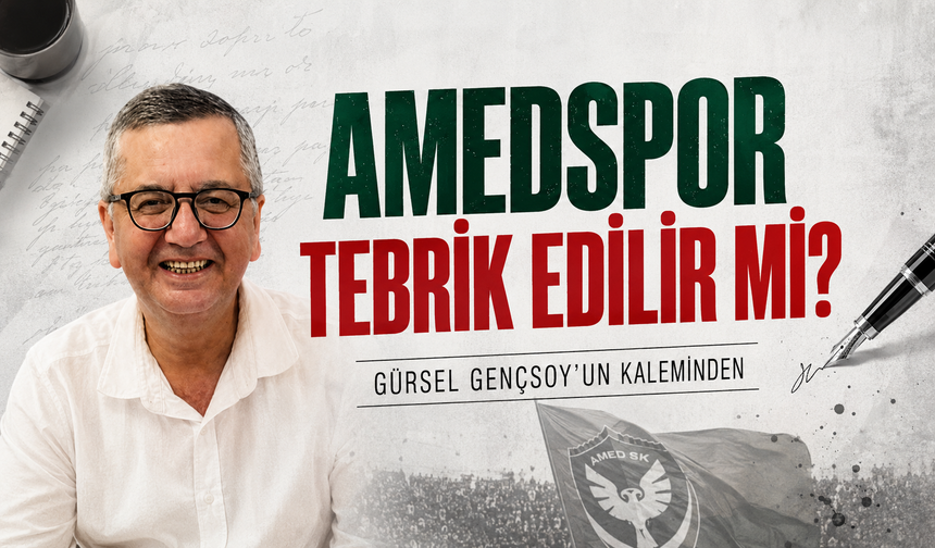 AMEDSPOR TEBRİK EDİLİR Mİ?
