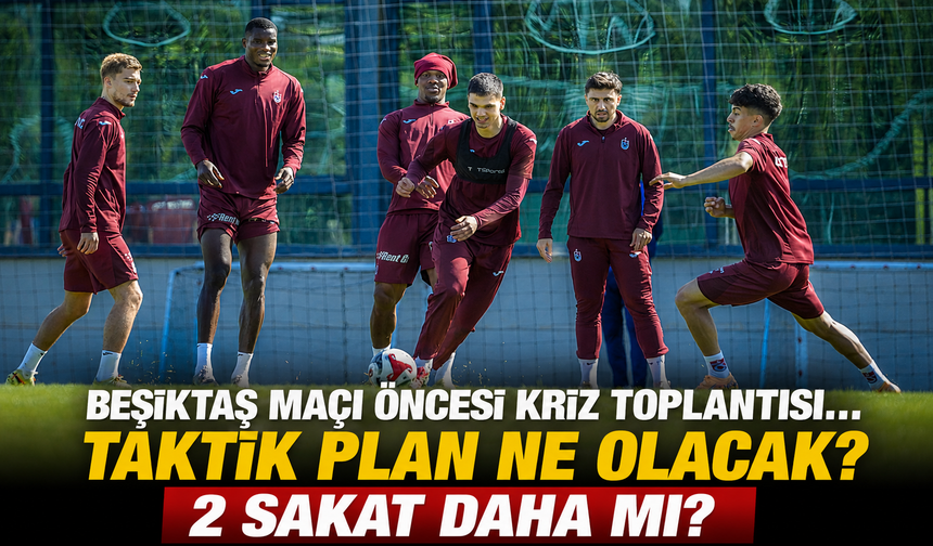 Trabzonspor’da Beşiktaş Alarmı: Sakatlıklar Moralleri Bozdu
