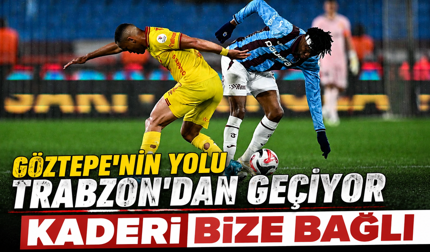 Göztepe’nin AVRUPA BİLETİ Trabzonspor'a mı bağlı?