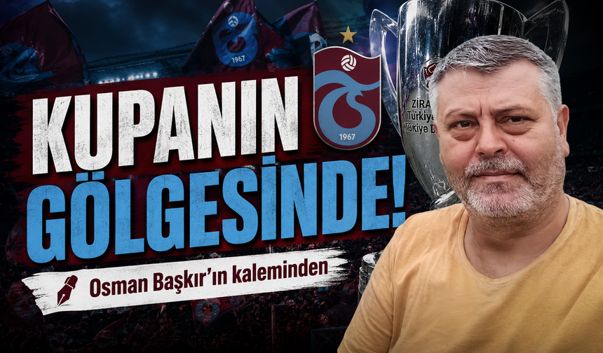 Kupanın Gölgesinde!