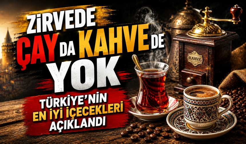 Türkiye’nin En İyi İçecekleri Açıklandı: Zirvede Çay da Kahve de Yok