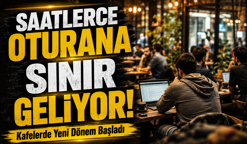 Kafelerde Yeni Dönem Başladı: Laptopla Oturana Süre Sınırı Geliyor