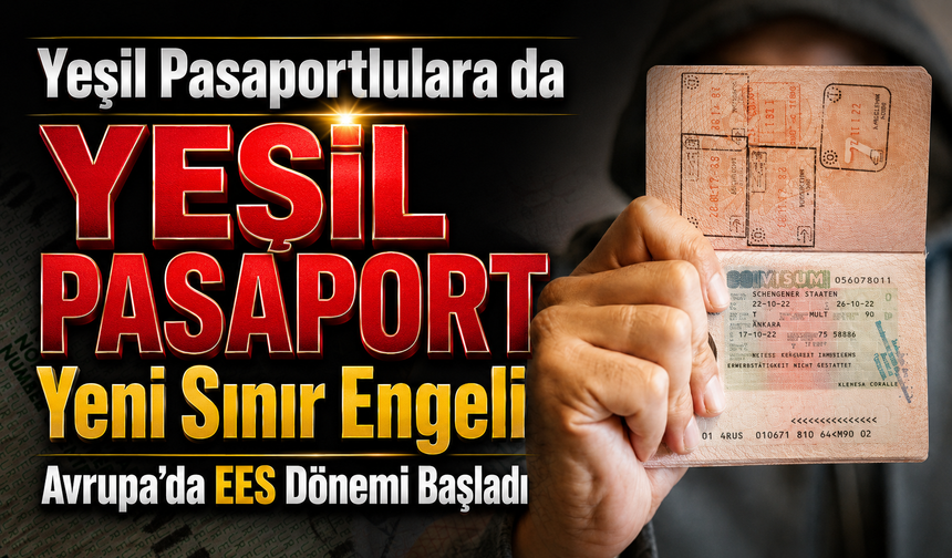 Yeşil Pasaportlulara da Yeni Sınır Engeli: Avrupa’da EES Dönemi Başladı