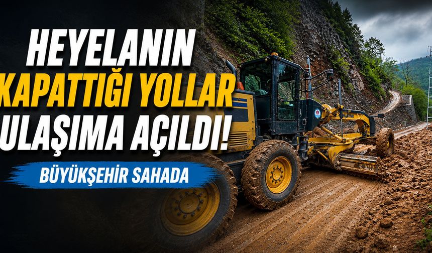 Trabzon'da Heyelanın Kapattığı Yollar Ulaşıma Açıldı