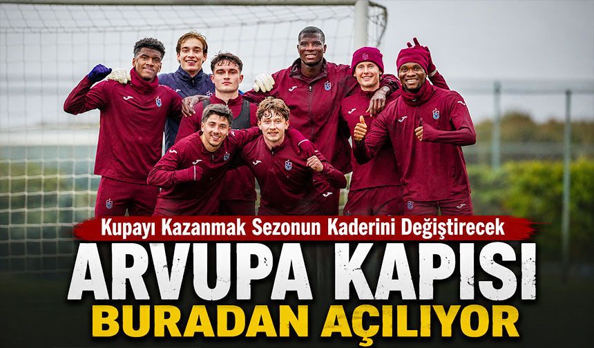 Trabzonspor’da Tek Hedef Kupa! Avrupa Planı Buna Bağlı