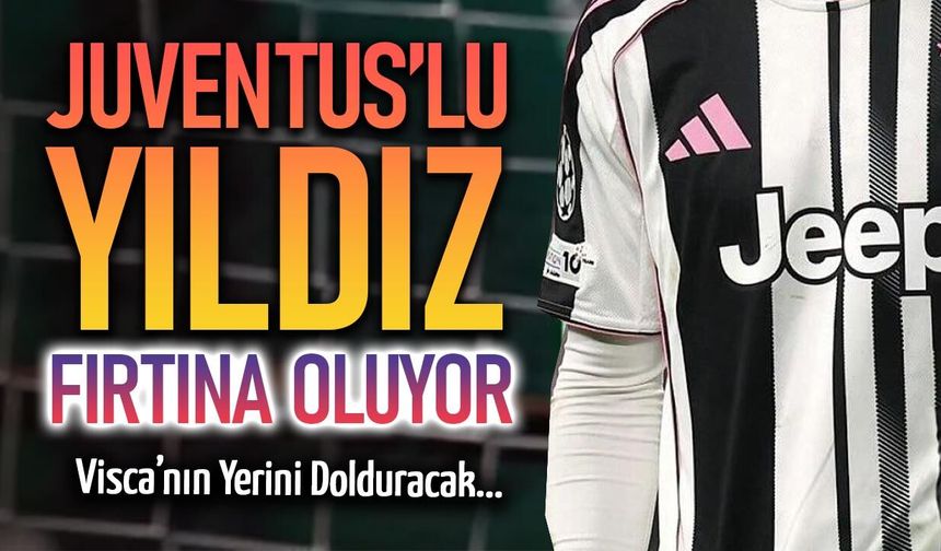 Juventus'lu Yıldız Fırtına Oluyor! Trabzonspor'da Visca'nın Yerini Dolduracak...