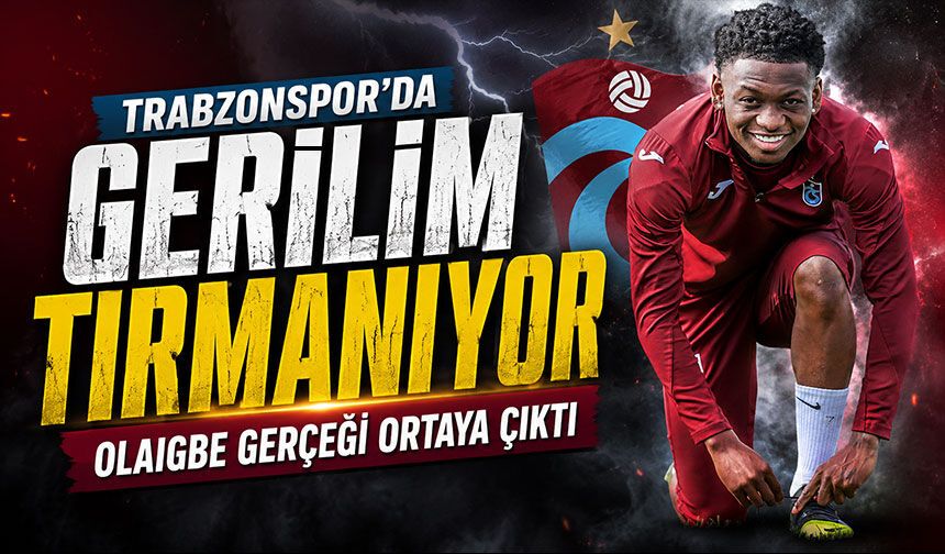 Konyaspor Finali Öncesi Trabzonspor’da Şok İddia! Olaigbe Gerçeği Ortaya Çıktı
