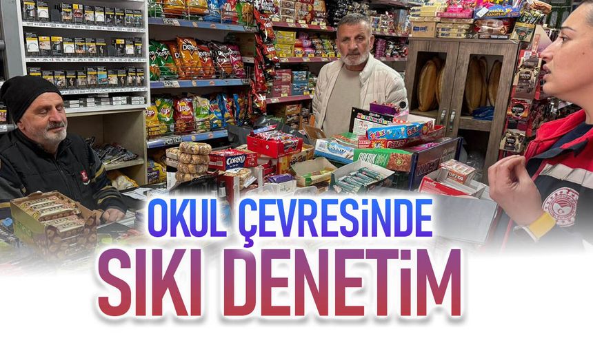 Okul Çevresindeki Gıda İşletmelerine Sıkı Denetim
