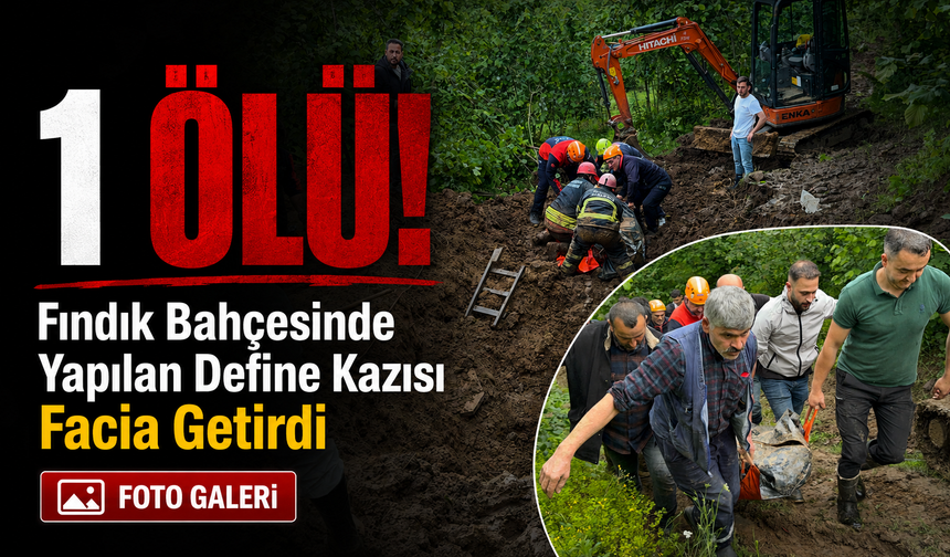 Bölgemizde Define Kazısı Facia Getirdi: 1 Kişi Öldü