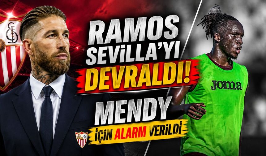 Sergio Ramos Sevilla’yı Satın Aldı! Batista Mendy İçin Kritik Karar Yaklaşıyor