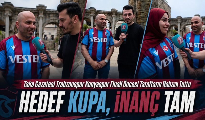 Trabzonspor’da Konyaspor Finali Öncesi Taraftarın Nabzı Antalya’da Tutuldu