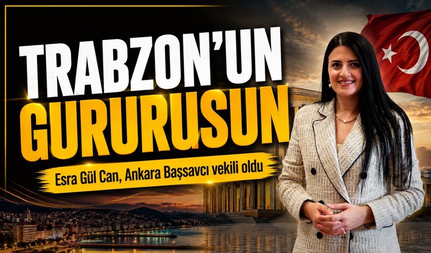Trabzon’un Gururu Esra Gül Can Ankara Ankara Cumhuriyet Başsavcı Vekili Oldu