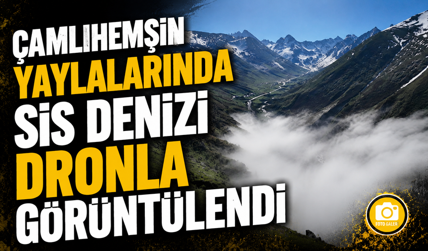 Rize’nin Çamlıhemşin İlçesindeki Yüksek Yaylalarda Oluşan Sis Denizi Dronla Görüntülendi