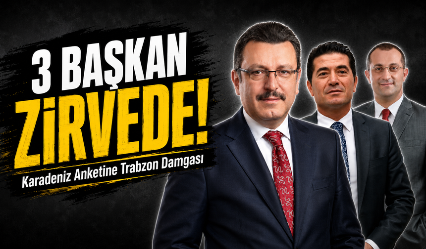 Karadeniz Anketine Trabzon Damgası: 3 Başkan Başarı Listesinde Zirveye Yerleşti