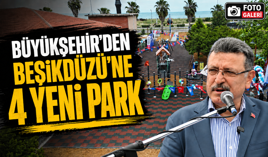 Trabzon Büyükşehir’den Beşikdüzü’ne Büyük Dokunuş: Parklar ve Spor Alanları Açıldı
