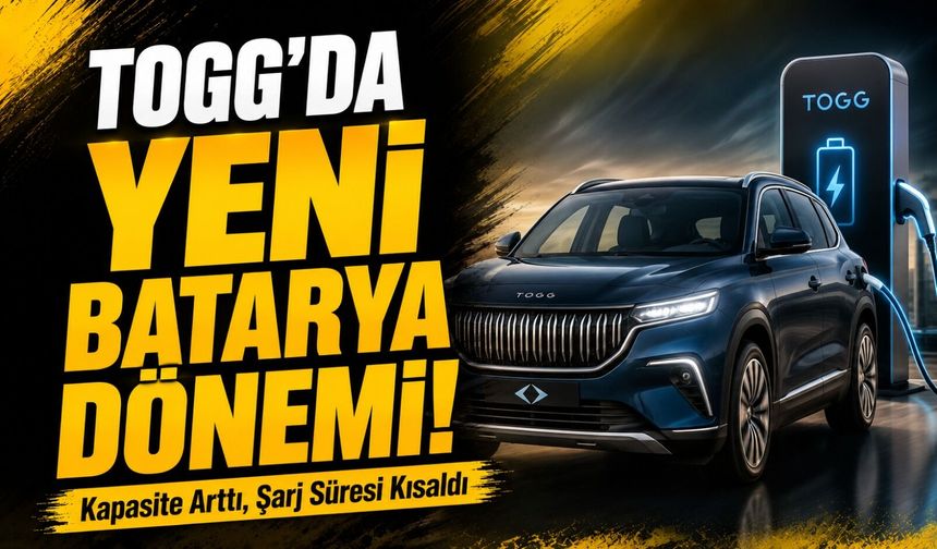 Togg’da Yeni Batarya Dönemi!; Kapasite Arttı, Şarj Süresi Kısaldı