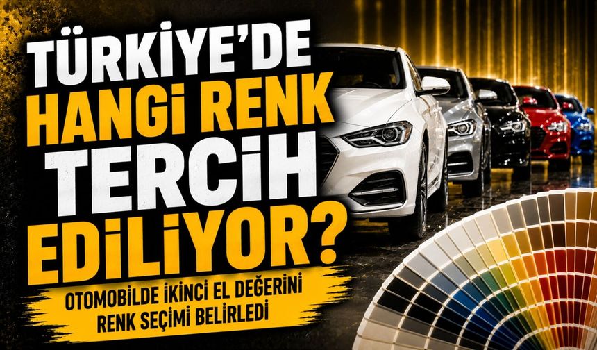 Otomobilde İkinci El Değerini Renk Seçimini Belirledi; Türkiye’de Hangi Renk Tercih Ediliyor?