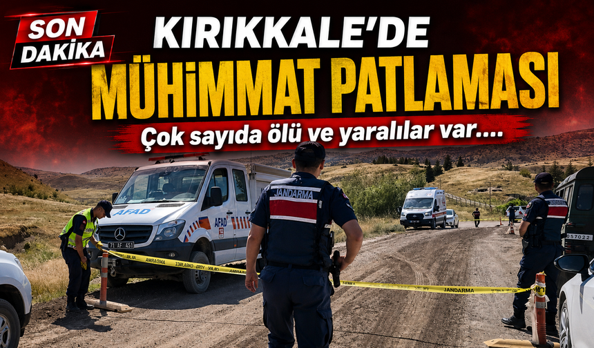 Kırıkkale’de Mühimmat Patlaması: 2 Kişi Hayatını Kaybetti
