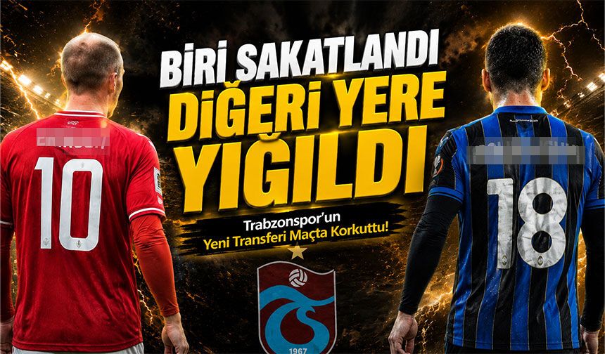Trabzonspor’un Yeni Transferi Maçta Korkuttu!; Biri Sakatlandı Diğeri Yere Yığıldı