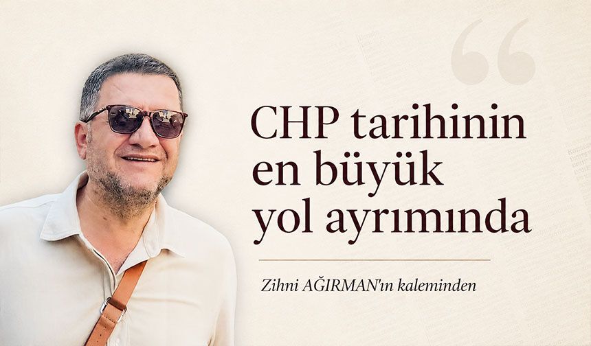 CHP tarihinin en büyük yol ayrımında