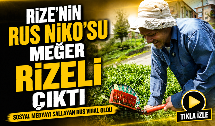 Rize’nin Rus Niko’su Meğer Rizeli Çıktı: Sosyal Medyayı Sallayan Rus Niko Viral Oldu