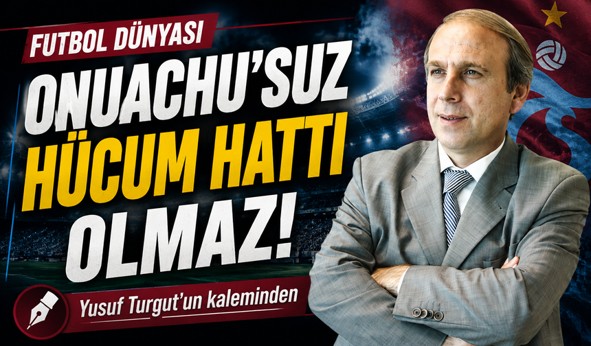 Onuachu’suz Hücum Hattı Olmaz!