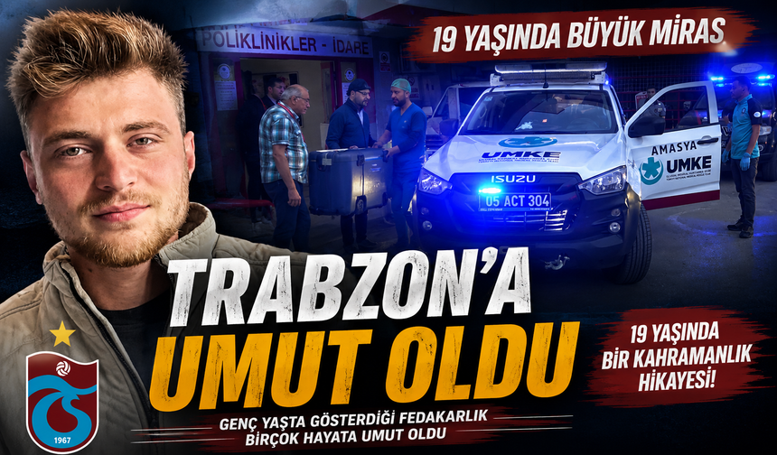 Mustafa Yalçın’ın Bağışlanan Organları Trabzon’daki Bir Hastaya Yaşam Umudu Taşıdı